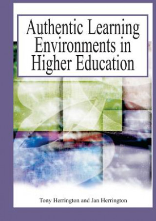Book Authentic Learning Environments in Higher Education Anthony Herring