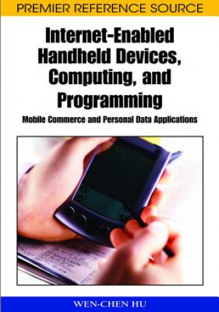 Kniha Internet-enabled Handheld Devices, Computing, and Programming Wen-Chen Hu
