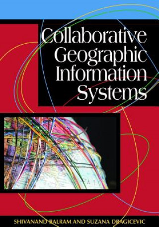 Könyv Collaborative Geographic Information Systems Shivanand Balram