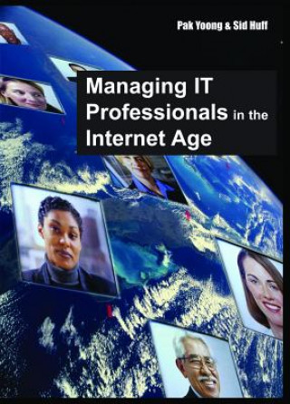 Книга Managing IT Professionals in the Internet Age Sid Huff