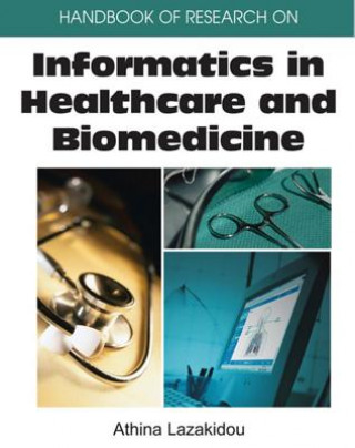 Kniha Handbook of Research on Informatics in Healthcare and Biomedicine Athina Lazakidou