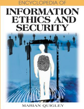 Carte Encyclopedia of Information Ethics and Security Marian Quigley
