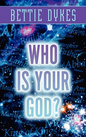 Buch Who Is Your God? Bettie Dykes