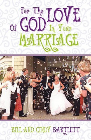 Carte For the Love of God...In Your Marriage! Cindy Bartlett