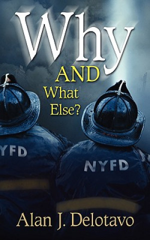 Knjiga Why and What Else? Alan J Delotavo