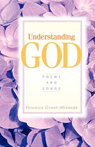 Carte Understanding God Veronica Grant-Miranda