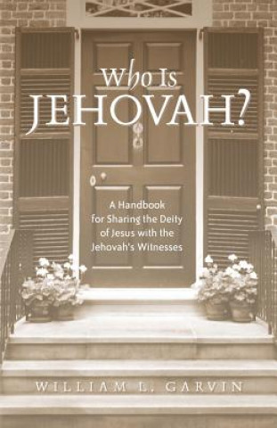 Kniha Who is Jehovah? William L Garvin