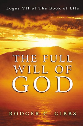 Книга Full Will of God Rodger C Gibbs