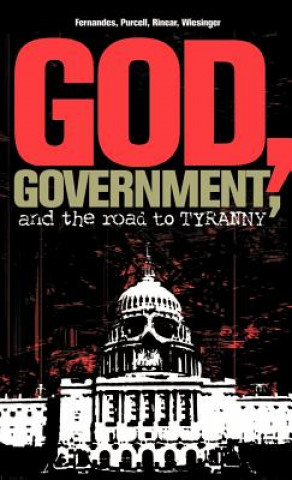 Книга God, Government, and the Road to Tyranny Phil Fernandes