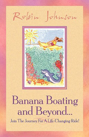 Knjiga Banana Boating and Beyond... Robin Johnson