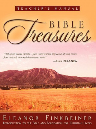 Könyv Bible Treasures Teacher's Manual Eleanor Finkbeiner