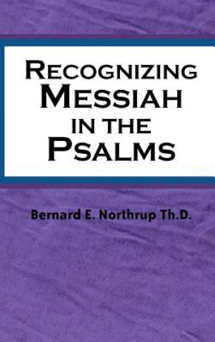 Libro Recognizing Messiah in the Psalms Bernard E Northrup