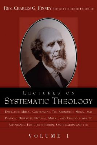 Book Lectures on Systematic Theology Volume 1 Charles Grandison Finney