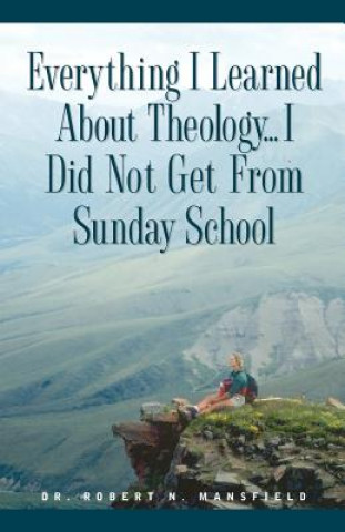 Book Everything I Learned About Theology Mansfield