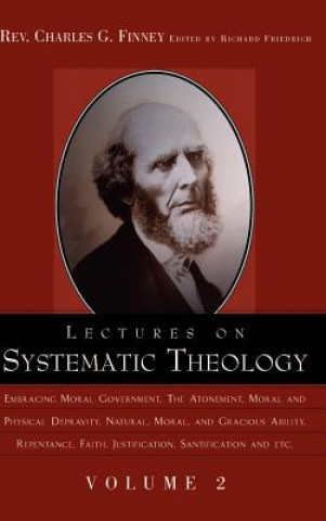 Book Lectures on Systematic Theology Volume 2 Charles G Finney