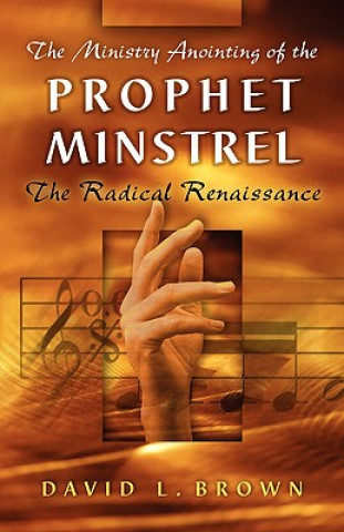 Knjiga Ministry Anointing of the Prophet-Minstrel Brown