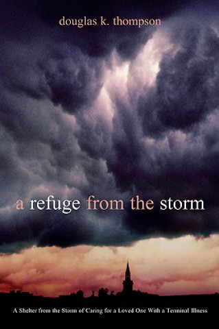 Knjiga Refuge From the Storm Douglas K Thompson