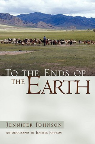 Kniha To the Ends of the Earth Jennifer Johnson
