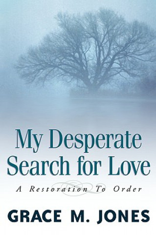Kniha My Desperate Search for Love Grace M Jones