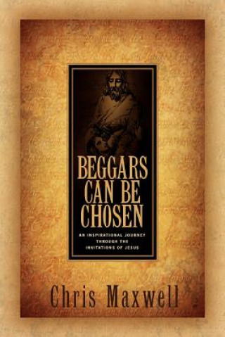 Könyv Beggars Can Be Chosen Chris Maxwell