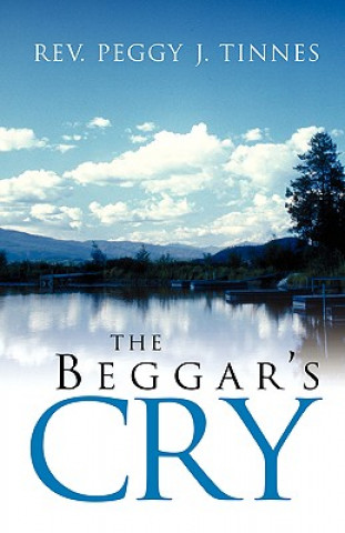 Könyv Beggar's Cry Peggy J Tinnes