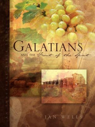 Kniha Galatians and the Fruit of the Spirit Jan Wells