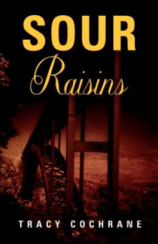 Βιβλίο Sour Raisins Tracy Cochrane