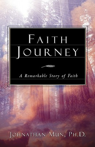 Kniha Faith Journey Johnathan (?) Mun