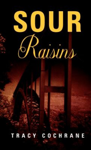 Книга Sour Raisins Tracy Cochrane