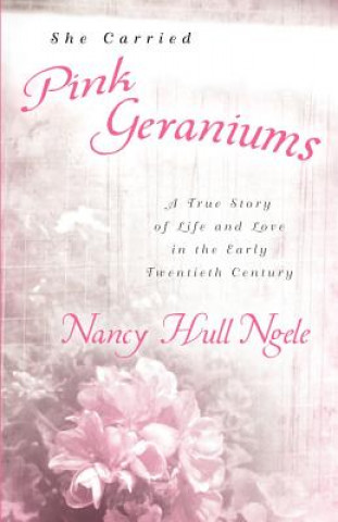 Kniha She Carried Pink Geraniums Nancy Ngele