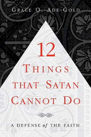 Knjiga 12 Things That Satan Cannot Do Grace O Ade-Gold