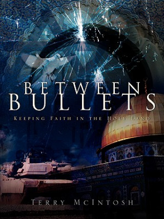 Knjiga Between Bullets Terry McIntosh