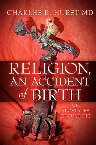 Kniha Religion, An Accident of Birth Charles R Hurst