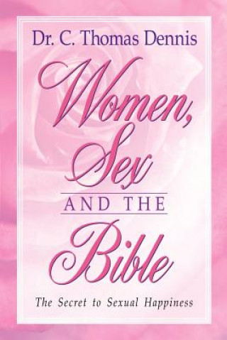 Carte Women, Sex and the Bible C Thomas Dennis