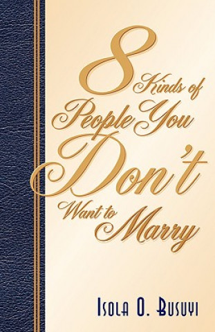 Книга 8 Kinds of People You Don't Want To Marry Isola O Busuyi