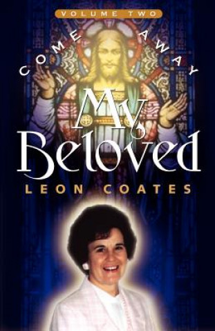 Kniha Come Away My Beloved-Volume II Leon Coates