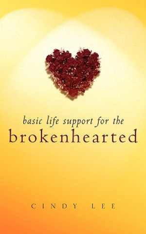 Kniha Basic Life Support For the Brokenhearted Cindy Lee