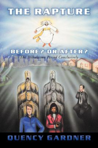 Book Rapture Before? or After? Conclusively Quency Gardner