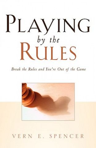 Buch Playing By the Rules Vern E Spencer