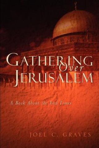 Kniha Gathering Over Jerusalem Joel C Graves