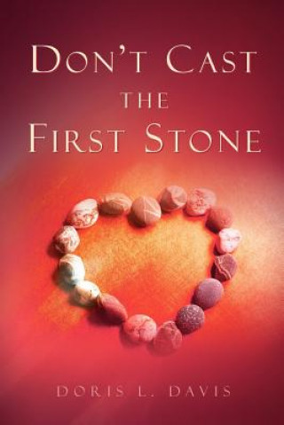 Book Don't Cast the First Stone Doris L Davis