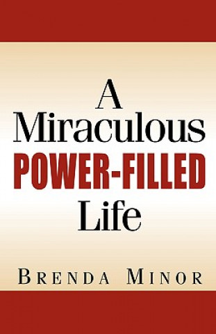 Kniha Miraculous Power-Filled Life Brenda Minor