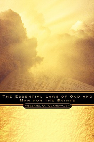 Książka Essential Laws of God and Man For the Saints Ezekiel O Olarewaju