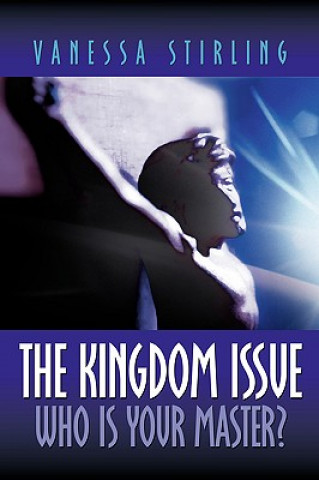 Kniha Kingdom Issue-Who Is Your Master? Vanessa Stirling