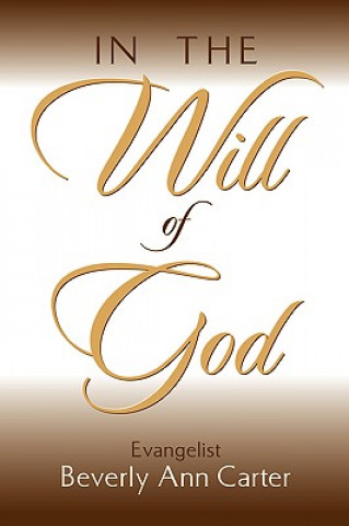 Kniha In the Will of God Beverly Ann Carter