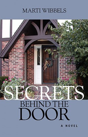 Kniha Secrets Behind the Door Marti Wibbels