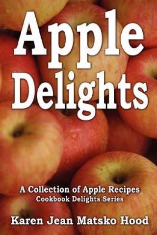 Carte Apple Delights Cookbook Karen Jean Matsko Hood