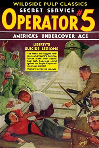 Book Operator #5: Liberty's Suicide Legions Curtis Steele