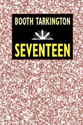 Knjiga Seventeen Deceased Booth Tarkington