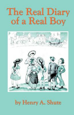 Carte Real Diary of a Real Boy Henry A Shute